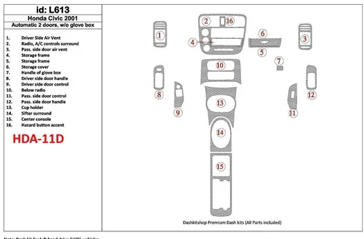 Honda Civic 2001-2001 Automatic Gearbox, 2 Doors, Without glowe-box, 16 Parts set Cruscotto BD Rivestimenti interni Honda Civic 2001-2001 Automatic Gearbox, 2 Doors, Without glowe-box, 16 Parts set Cruscotto BD Rivestimenti interni