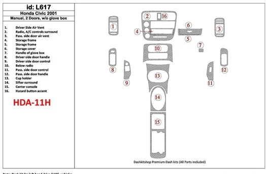 Honda Civic 2001-2001 Manual Gearbox, 2 Doors, Without glowe-box, 16 Parts set Cruscotto BD Rivestimenti interni Honda Civic 2001-2001 Manual Gearbox, 2 Doors, Without glowe-box, 16 Parts set Cruscotto BD Rivestimenti interni