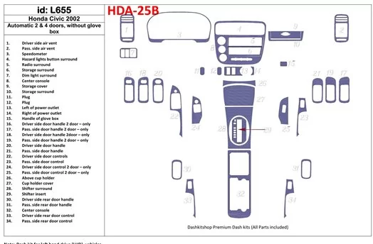 Honda Civic 2002-2002 Automatic Gearbox, 2 or 4 Doors, Without glowe-box, 34 Parts set Cruscotto BD Rivestimenti interni Honda Civic 2002-2002 Automatic Gearbox, 2 or 4 Doors, Without glowe-box, 34 Parts set Cruscotto BD Rivestimenti interni
