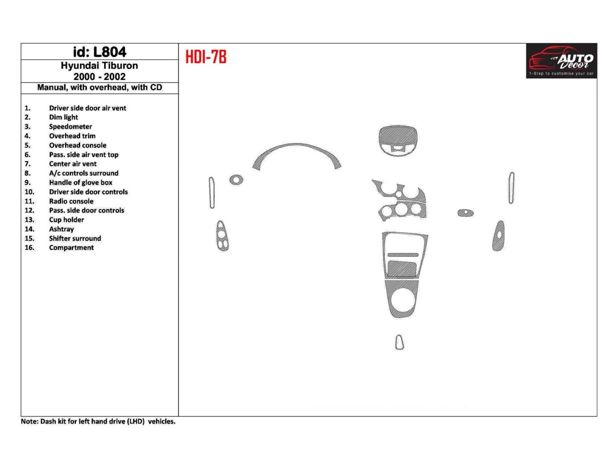 Hyundai Tiburon 2000-2002 Manual Gearbox, With CD, 16 Parts set Cruscotto BD Rivestimenti interni