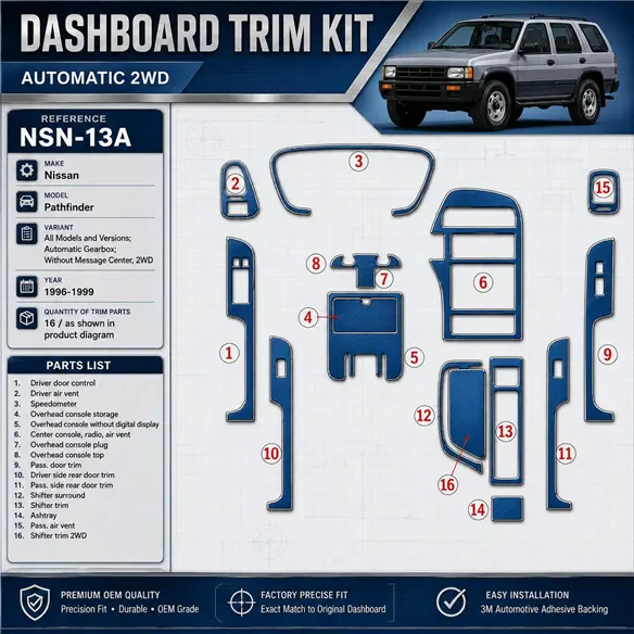 Nissan Pathfinder 1996-1999 cambio automatico; senza Message Center, 2WD kit rivestimento cruscotto e interni 3D 16 pezzi