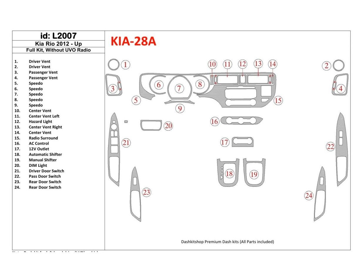 Kia Rio 2012-UP Full Set, Without UVO Radio Cruscotto BD Rivestimenti interni