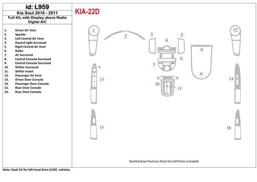 KIA Soul 2010-UP Full Set, With Display above Radio, Automatic AC Cruscotto BD Rivestimenti interni