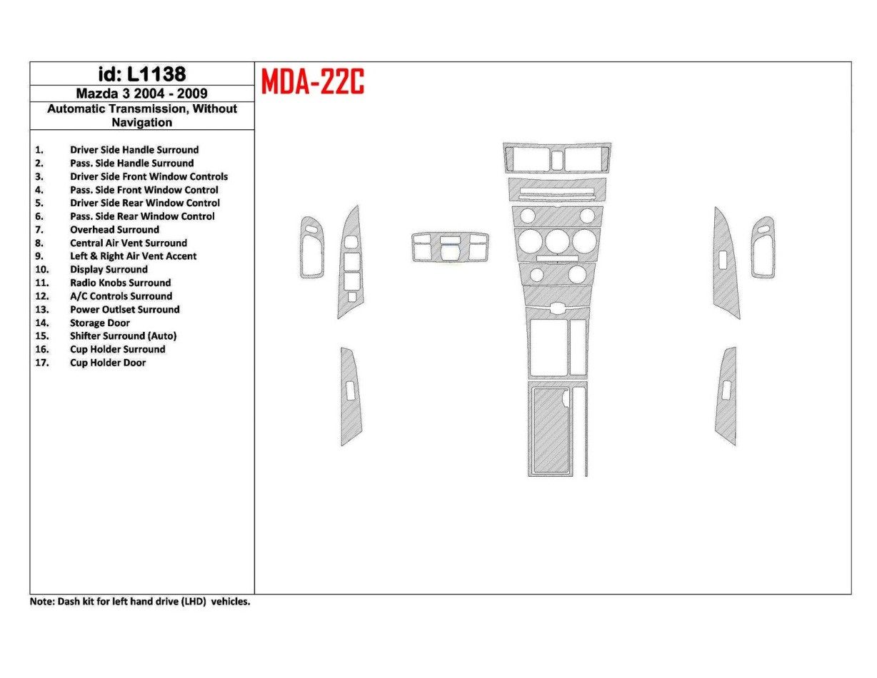 Mazda Mazda3 2004-2009 Automatic Gear, Without NAVI Cruscotto BD Rivestimenti interni