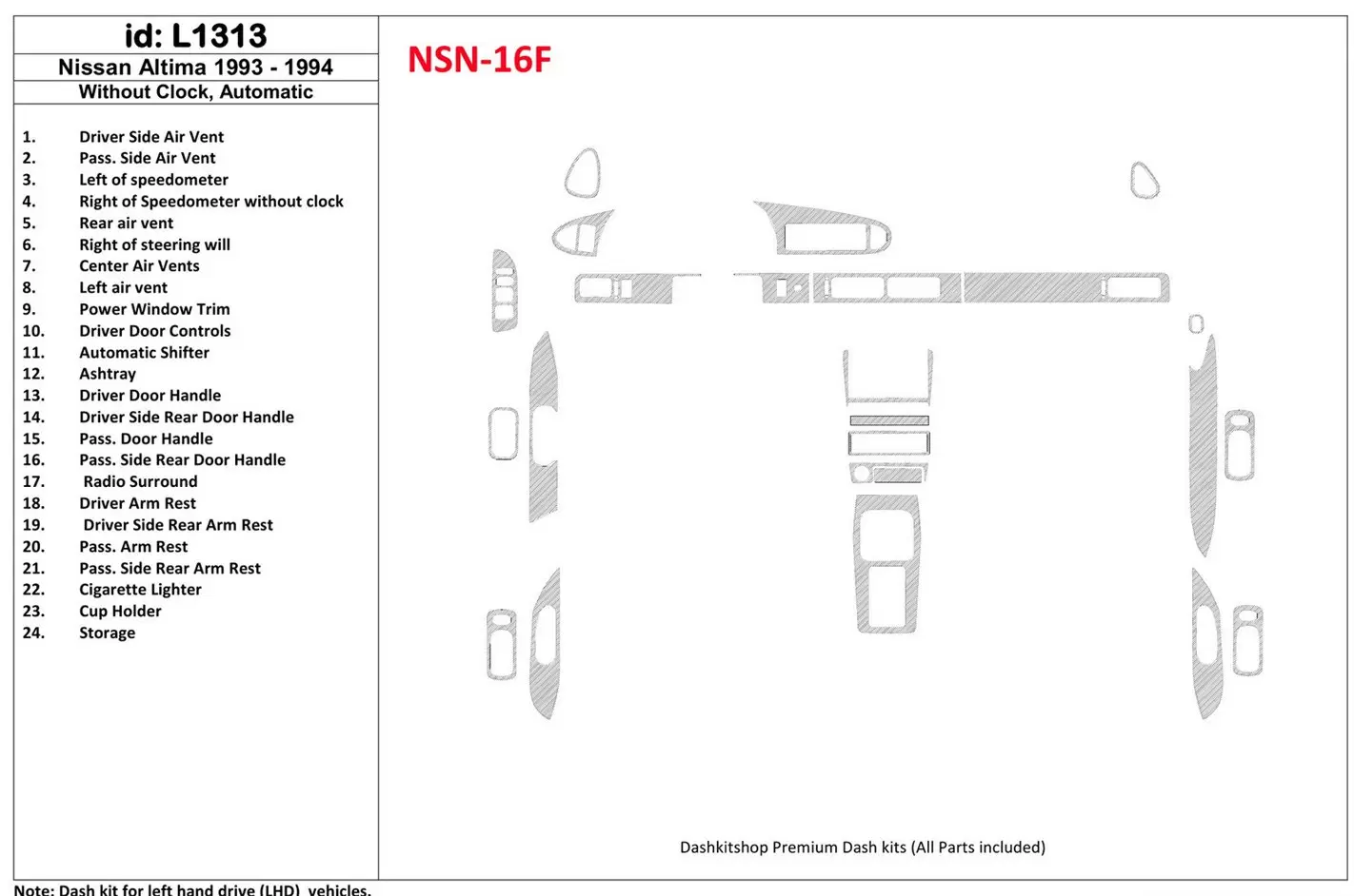 Nissan Altima 1993-1993 Automatic Gearbox, Without watches, Without OEM, 23 Parts set Cruscotto BD Rivestimenti interni