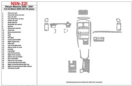 Nissan Maxima 2000-2001 Full Set, Automatic Gearbox, Radio With CD Player, OEM Compliance, 30 Parts set Cruscotto BD Rivestiment Nissan Maxima 2000-2001 Full Set, Automatic Gearbox, Radio With CD Player, OEM Compliance, 30 Parts set Cruscotto BD Rivestiment