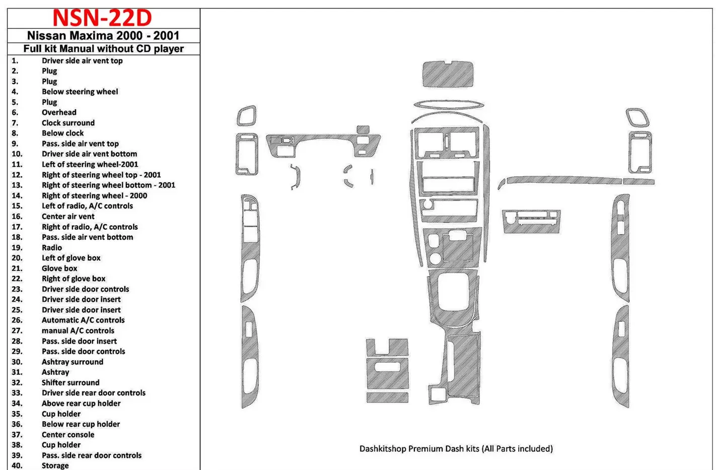 Nissan Maxima 2000-2001 Full Set, Manual Gearbox, Radio Without CD Player, 40 Parts set Cruscotto BD Rivestimenti interni