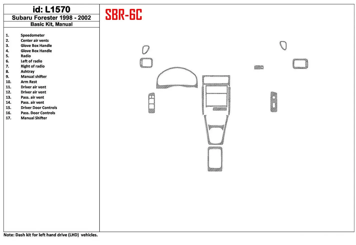 Subaru Forester 1998-2002 Manual Gearbox, Basic Set, 17 Parts set Cruscotto BD Rivestimenti interni