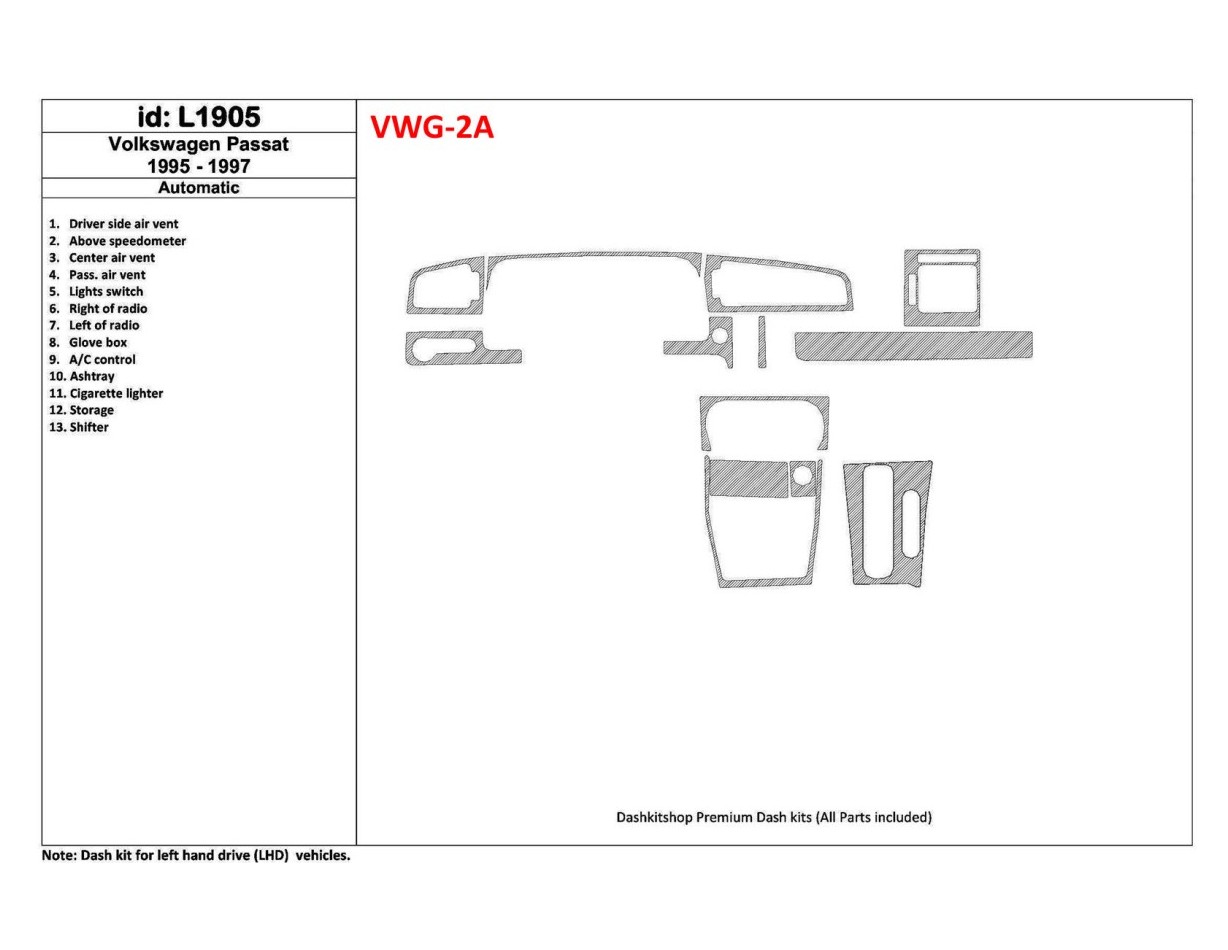 Volkswagen Passat 1995-1997 Automatic Gearbox, 11 Parts set Cruscotto BD Rivestimenti interni Volkswagen Passat 1995-1997 Automatic Gearbox, 11 Parts set Cruscotto BD Rivestimenti interni
