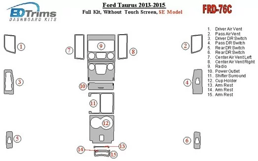 Ford Taurus 2013-UP Full Set, Without Touch screen, SE Model Cruscotto BD Rivestimenti interni