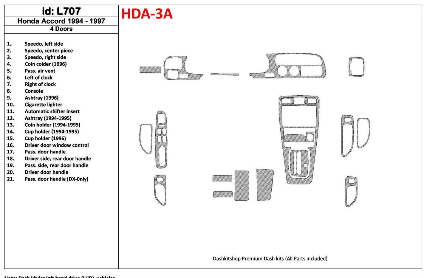 Honda Accord 1994-1997 4 Doors, Full Set, 21 Parts set Cruscotto BD Rivestimenti interni